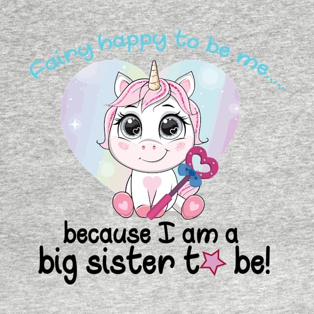 Cute Fairy Happy to Be Unicorn Sister by unicorn shirt